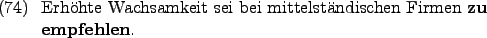 \begin{example}
Erhhte Wachsamkeit sei bei mittelstndischen Firmen \textbf{zu empfehlen}.
\end{example}