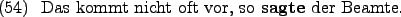 \begin{example}
Das kommt nicht oft vor, so \textbf{sagte} der Beamte.
\end{example}